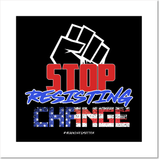 Stop Resisting Change! Posters and Art